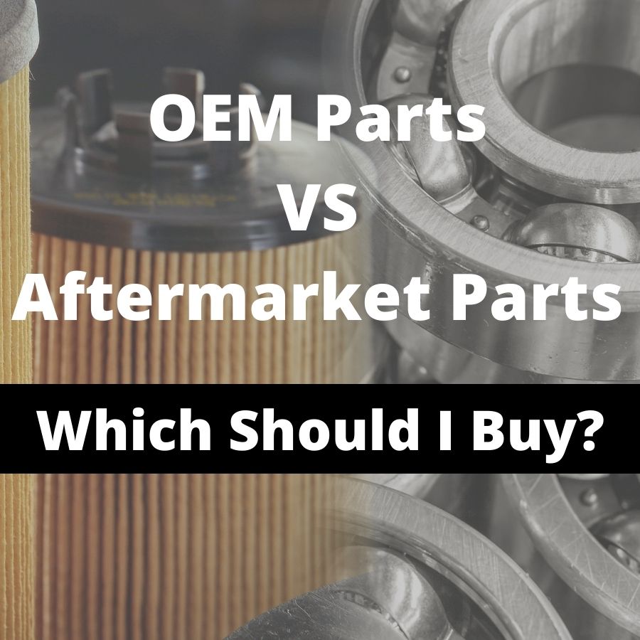 OEM Parts vs Aftermarket Parts