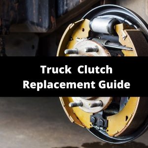 Truck Clutch Replacement Guide - KCH